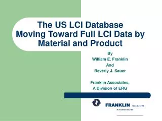 The US LCI Database Moving Toward Full LCI Data by Material and Product