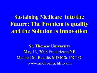 Sustaining Medicare into the Future: The Problem is quality and the Solution is Innovation