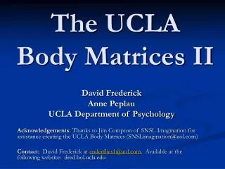 The UCLA Body Matrices II