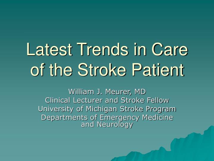 latest trends in care of the stroke patient