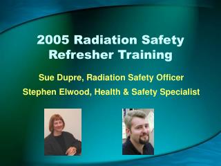 2005 Radiation Safety Refresher Training