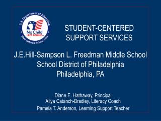 J.E.Hill-Sampson L. Freedman Middle School School District of Philadelphia Philadelphia, PA