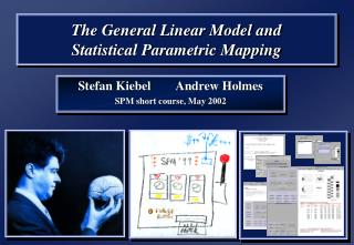 The General Linear Model and Statistical Parametric Mapping