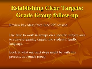 Establishing Clear Targets: Grade Group follow-up