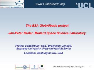 The ESA GlobAlbedo project Jan-Peter Muller, Mullard Space Science Laboratory