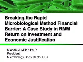 Breaking the Rapid Microbiological Method Financial Barrier: A Case Study in RMM Return on Investment and Economic Justi