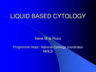 LIQUID BASED CYTOLOGY