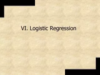 VI. Logistic Regression