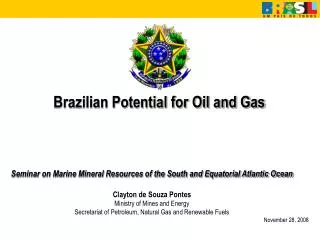 Seminar on Marine Mineral Resources of the South and Equatorial Atlantic Ocean Clayton de Souza Pontes Ministry of Mines