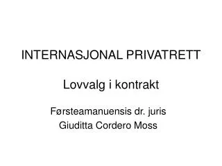INTERNASJONAL PRIVATRETT Lovvalg i kontrakt