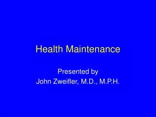 Health Maintenance