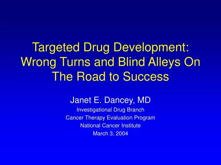 targeted drug development wrong turns and blind alleys on the road to success
