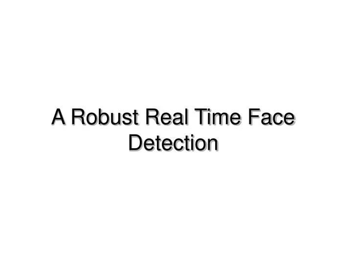 a robust real time face detection