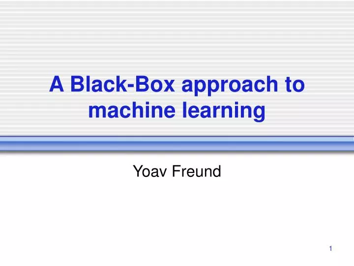 a black box approach to machine learning