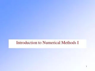 Introduction to Numerical Methods I