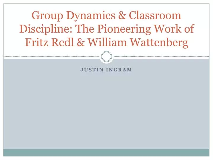 group dynamics classroom discipline the pioneering work of fritz redl william wattenberg