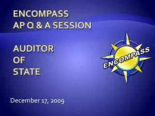 ENCOMPASS AP Q &amp; A Session auditor of state
