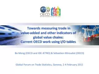 Towards measuring trade in value-added and other indicators of global value chains: Current OECD work using I/O tables