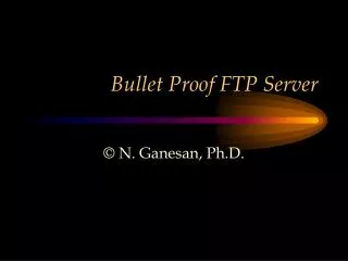 Bullet Proof FTP Server