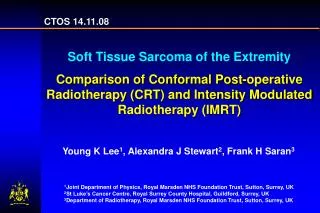 CTOS 14.11.08 Soft Tissue Sarcoma of the Extremity Comparison of Conformal Post-operative Radiotherapy (CRT) and Intensi