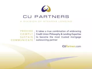 CU Partners is a division of Stearns Lending, Inc. (established 1989) Licensed in 49 States + D.C.