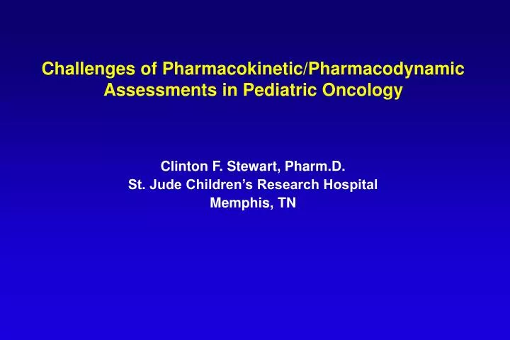challenges of pharmacokinetic pharmacodynamic assessments in pediatric oncology