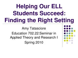 Helping Our ELL Students Succeed: Finding the Right Setting