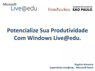 Potencialize Sua Produtividade C om Windows Live@edu.