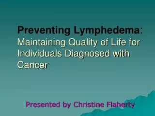 Preventing Lymphedema : Maintaining Quality of Life for Individuals Diagnosed with Cancer