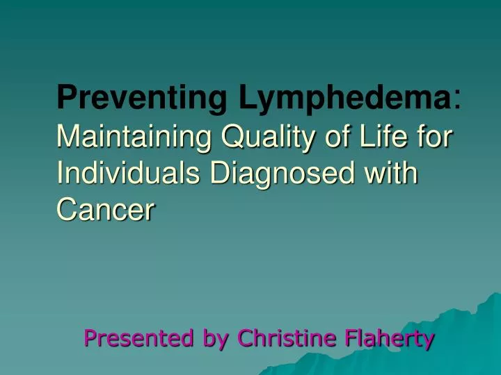 preventing lymphedema maintaining quality of life for individuals diagnosed with cancer
