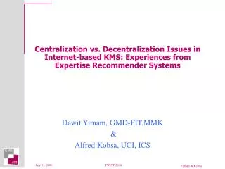 Centralization vs. Decentralization Issues in Internet-based KMS: Experiences from Expertise Recommender Systems