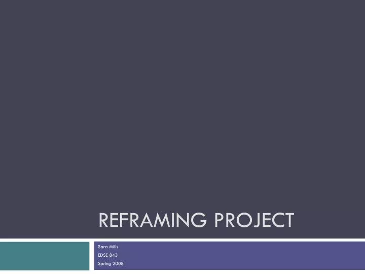 reframing project