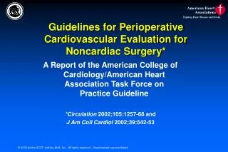 Guidelines for Perioperative Cardiovascular Evaluation for Noncardiac Surgery*