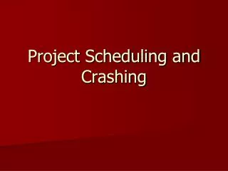 Project Scheduling and Crashing
