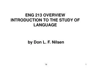 ENG 213 OVERVIEW INTRODUCTION TO THE STUDY OF LANGUAGE