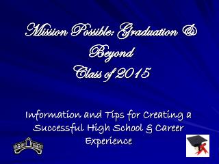 Mission Possible: Graduation &amp; Beyond Class of 2015