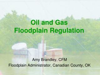 Oil and Gas Floodplain Regulation