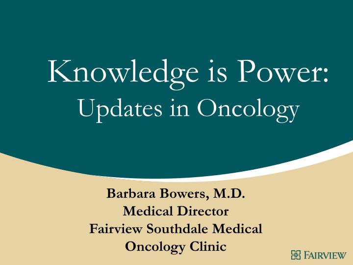 knowledge is power updates in oncology
