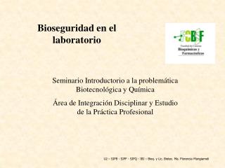Seminario Introductorio a la problemática Biotecnológica y Química Área de Integración Disciplinar y Estudio de la Práct