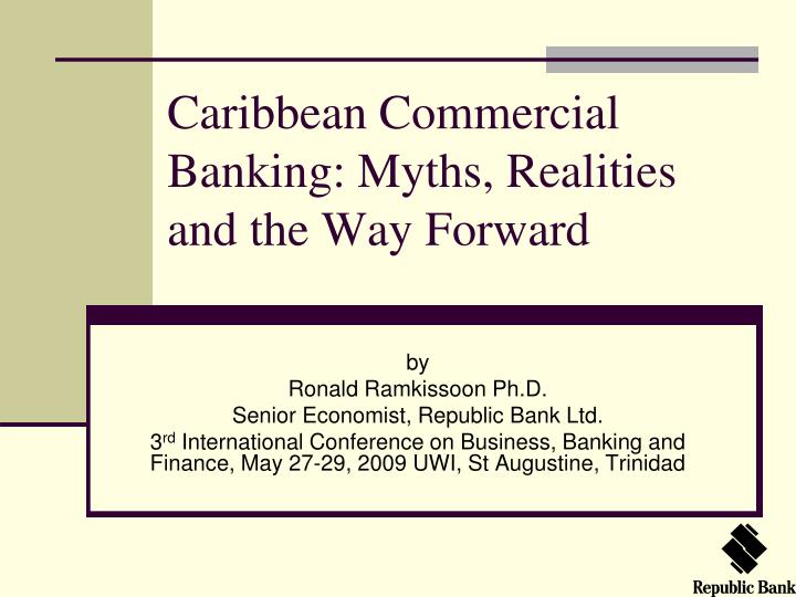 caribbean commercial banking myths realities and the way forward