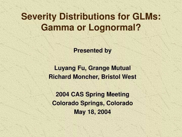 severity distributions for glms gamma or lognormal