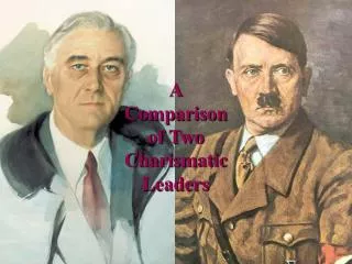 A Comparison of Two Charismatic Leaders
