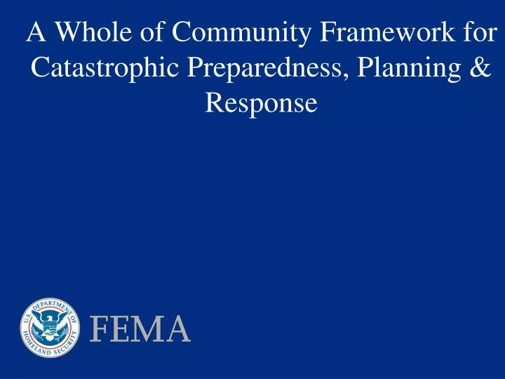a whole of community framework for catastrophic preparedness planning response