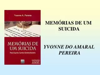MEMÓRIAS DE UM SUICIDA YVONNE DO AMARAL PEREIRA
