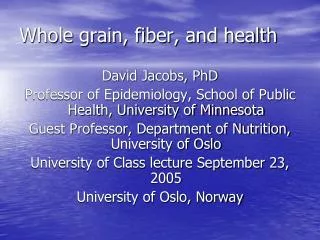 Whole grain, fiber, and health