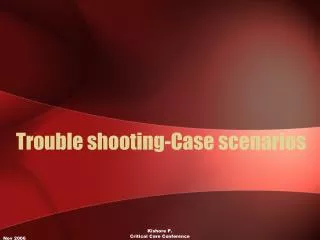 Trouble shooting-Case scenarios