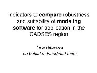Indicators to compare r obustness and suitability of modeling software for application in the CADSES region