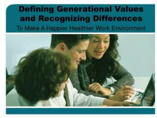 Defining Generational Values and Recognizing Differences