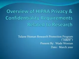 Overview of HIPAA Privacy &amp; Confidentiality Requirements Related to Research