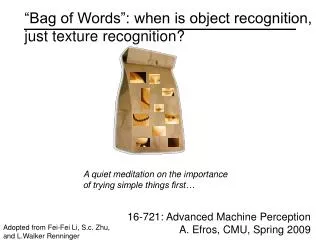 “Bag of Words”: when is object recognition, just texture recognition?